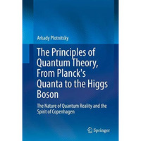 The Principles of Quantum Theory, From Planck's Quanta to the Higgs Boson: The N [Hardcover]
