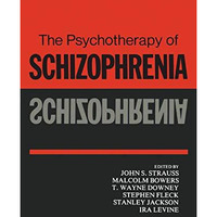 The Psychotherapy of Schizophrenia [Paperback]