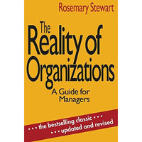 The Reality of Organizations: A Guide for Managers [Paperback]