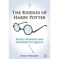 The Riddles of Harry Potter: Secret Passages and Interpretive Quests [Hardcover]