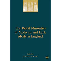 The Royal Minorities of Medieval and Early Modern England [Paperback]