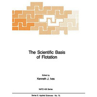 The Scientific Basis of Flotation [Hardcover]