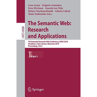 The Semantic Web: Research and Applications: 7th Extended Semantic Web Conferenc [Paperback]