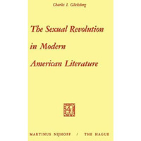 The Sexual Revolution in Modern American Literature [Paperback]