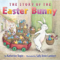 The Story of the Easter Bunny: An Easter And Springtime Book For Kids [Paperback]