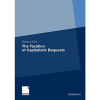 The Taxation of Capitalistic Bequests [Paperback]
