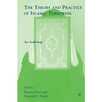 The Theory and Practice of Islamic Terrorism: An Anthology [Paperback]