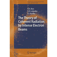 The Theory of Coherent Radiation by Intense Electron Beams [Hardcover]
