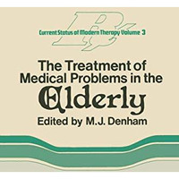 The Treatment of Medical Problems in the Elderly [Paperback]