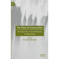The Value of Conversation: Perspectives from Antiquity to Modernity [Paperback]