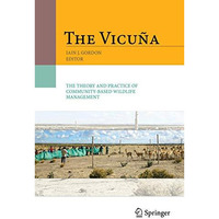 The Vicu?a: The Theory and Practice of Community Based Wildlife Management [Paperback]