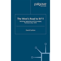 The West's Road to 9/11: Resisting, Appeasing and Encouraging Terrorism Since 19 [Paperback]