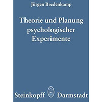 Theorie und Planung Psychologischer Experimente [Paperback]