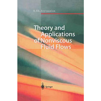 Theory and Applications of Nonviscous Fluid Flows [Paperback]