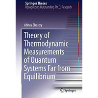 Theory of Thermodynamic Measurements of Quantum Systems Far from Equilibrium [Hardcover]