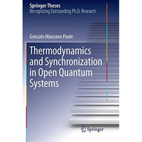 Thermodynamics and Synchronization in Open Quantum Systems [Paperback]