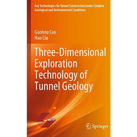 Three-Dimensional Exploration Technology of Tunnel Geology [Paperback]