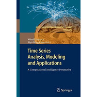 Time Series Analysis, Modeling and Applications: A Computational Intelligence Pe [Hardcover]