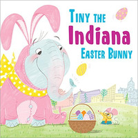 Tiny the Indiana Easter Bunny [Hardcover]