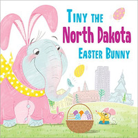 Tiny the North Dakota Easter Bunny [Hardcover]