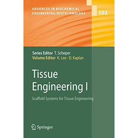 Tissue Engineering I: Scaffold Systems for Tissue Engineering [Hardcover]