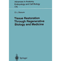 Tissue Restoration Through Regenerative Biology and Medicine [Paperback]