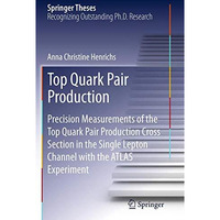 Top Quark Pair Production: Precision Measurements of the Top Quark Pair Producti [Paperback]