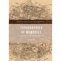 Topographies of Memories: A New Poetics of Commemoration [Hardcover]