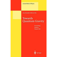 Towards Quantum Gravity: Proceedings of the XXXV International Winter School on  [Hardcover]