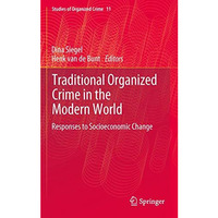 Traditional Organized Crime in the Modern World: Responses to Socioeconomic Chan [Paperback]