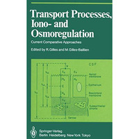 Transport Processes, Iono- and Osmoregulation: Current Comparative Approaches [Paperback]