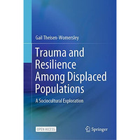 Trauma and Resilience Among Displaced Populations: A Sociocultural Exploration [Hardcover]