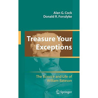 Treasure Your Exceptions: The Science and Life of William Bateson [Hardcover]