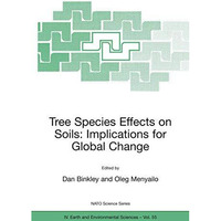 Tree Species Effects on Soils: Implications for Global Change: Proceedings of th [Hardcover]