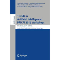 Trends in Artificial Intelligence: PRICAI 2016 Workshops: PeHealth 2016, I3A 201 [Paperback]