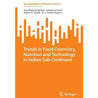 Trends in Food Chemistry, Nutrition and Technology in Indian Sub-Continent [Paperback]
