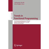 Trends in Functional Programming: 21st International Symposium, TFP 2020, Krakow [Paperback]