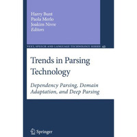Trends in Parsing Technology: Dependency Parsing, Domain Adaptation, and Deep Pa [Paperback]