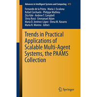 Trends in Practical Applications of Scalable Multi-Agent Systems, the PAAMS Coll [Paperback]