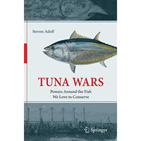 Tuna Wars: Powers Around the Fish We Love to Conserve [Paperback]