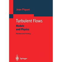 Turbulent Flows: Models and Physics [Paperback]