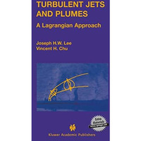 Turbulent Jets and Plumes: A Lagrangian Approach [Hardcover]