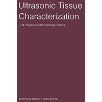 Ultrasonic Tissue Characterization: Proceedings of the Second European Communiti [Paperback]