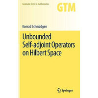 Unbounded Self-adjoint Operators on Hilbert Space [Hardcover]