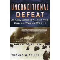 Unconditional Defeat: Japan, America, and the End of World War II [Hardcover]