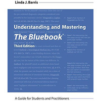 Understanding And Mastering The Bluebook: A Guide For Students And Practitioners [Spiral-bound]