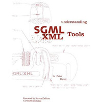 Understanding SGML and XML Tools: Practical programs for handling structured tex [Paperback]
