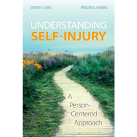 Understanding Self-Injury: A Person-Centered Approach [Paperback]