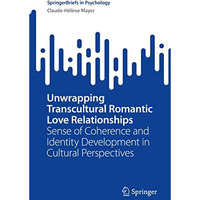 Unwrapping Transcultural Romantic Love Relationships: Sense of Coherence and Ide [Paperback]