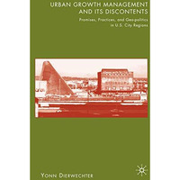 Urban Growth Management and Its Discontents: Promises, Practices, and Geopolitic [Paperback]